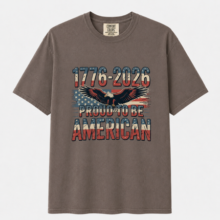 Comfort Colors 1776-2026 Proud To Be American T-Shirt