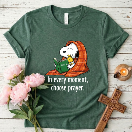 Choose Prayer In every moment T-Shirt