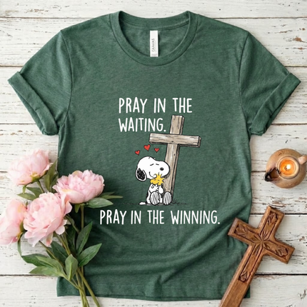 Pray in the waiting T-Shirt
