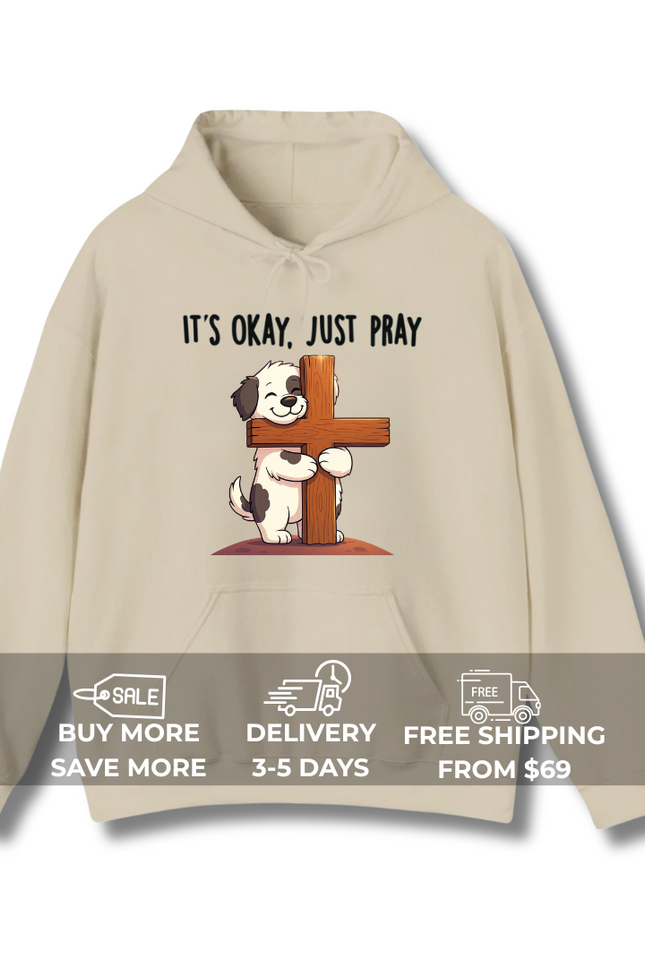 It's Okay, Just Pray Cute Dog Gildan Hoodie