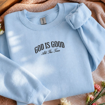 God Is Good All The Time Embroidered Sweatshirt