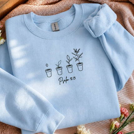 Psalm 9213 Planted in the House of the Lord Embroidered Sweatshirt