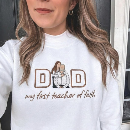 Dad My first teacher of faith Embroidered Sweatshirt