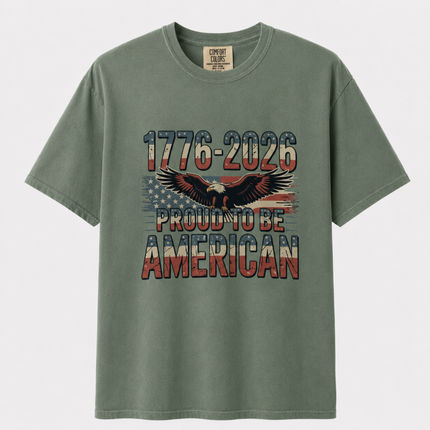 Comfort Colors 1776-2026 Proud To Be American T-Shirt