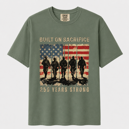 Comfort Colors Built On Sacrifice 250 Years Strong T-Shirt