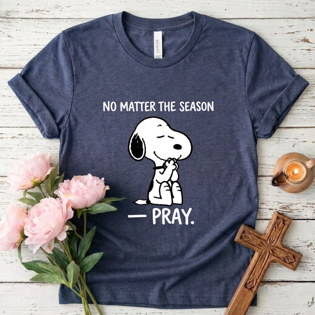 Pray no matter the season T-Shirt