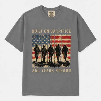 Comfort Colors Built On Sacrifice 250 Years Strong T-Shirt