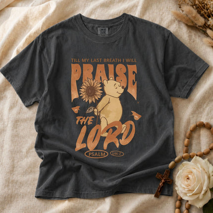 Comfort Colors Till My Last Breath I Will Praise the Lord Christian T-shirt
