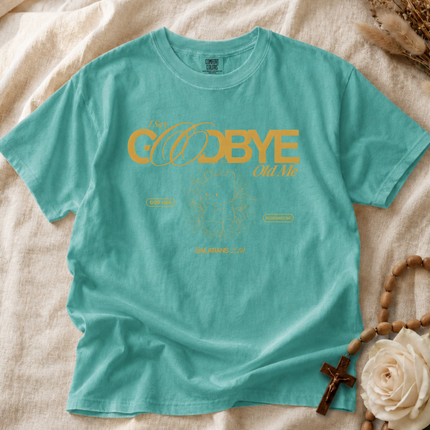 Comfort Colors I Say Goodbye Old Me T-shirt