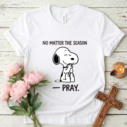Pray no matter the season T-Shirt