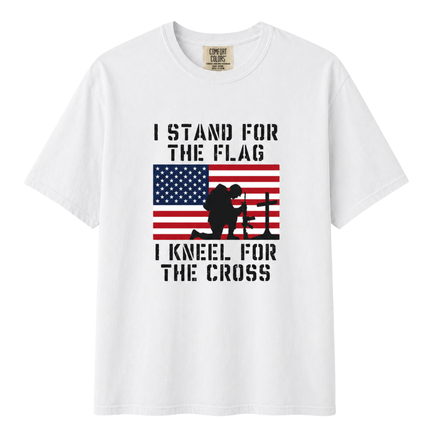 Comfort Colors I Stand For The Flag Kneel For The Cross T-Shirt