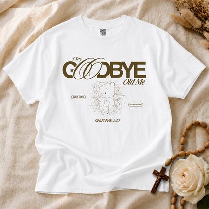 Comfort Colors I Say Goodbye Old Me T-shirt