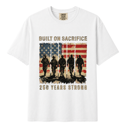 Comfort Colors Built On Sacrifice 250 Years Strong T-Shirt
