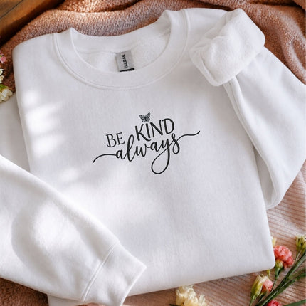 Be Kind Always Embroidered Sweatshirt